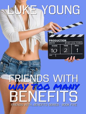 cover image of Friends With Way Too Many Benefits (Friends With Benefits Series (Book 5))